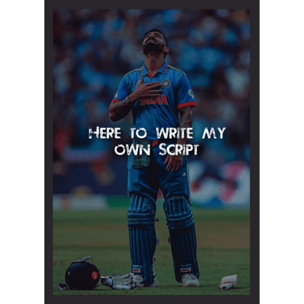 Virat Kohli (here to write my own script) frame